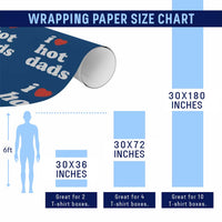 I Love Hot Dads Wrapping Paper Roll Funny Fathers Day