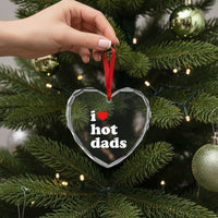 I Love Hot Dads Heart Crystal Glass Ornament Funny Fathers Day
