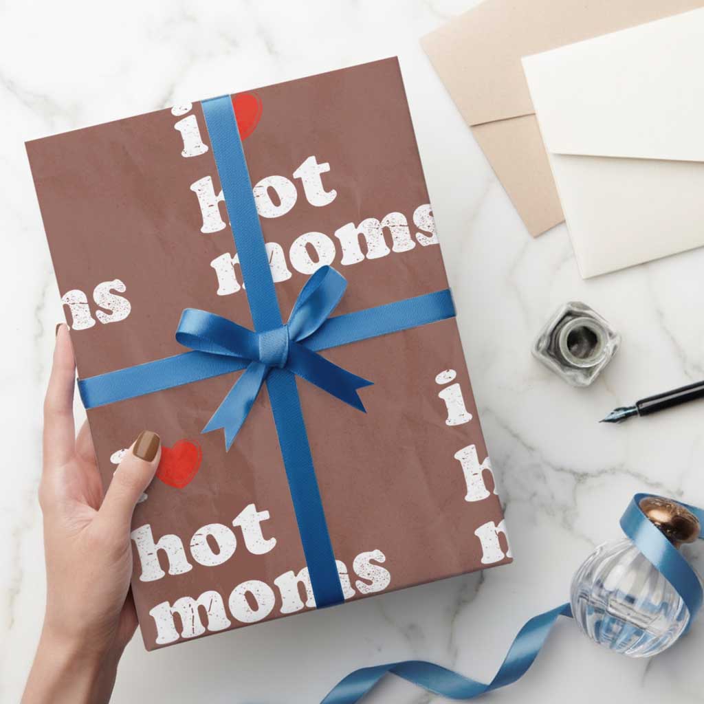 I Love Hot Moms Wrapping Paper Roll Funny Mothers Day