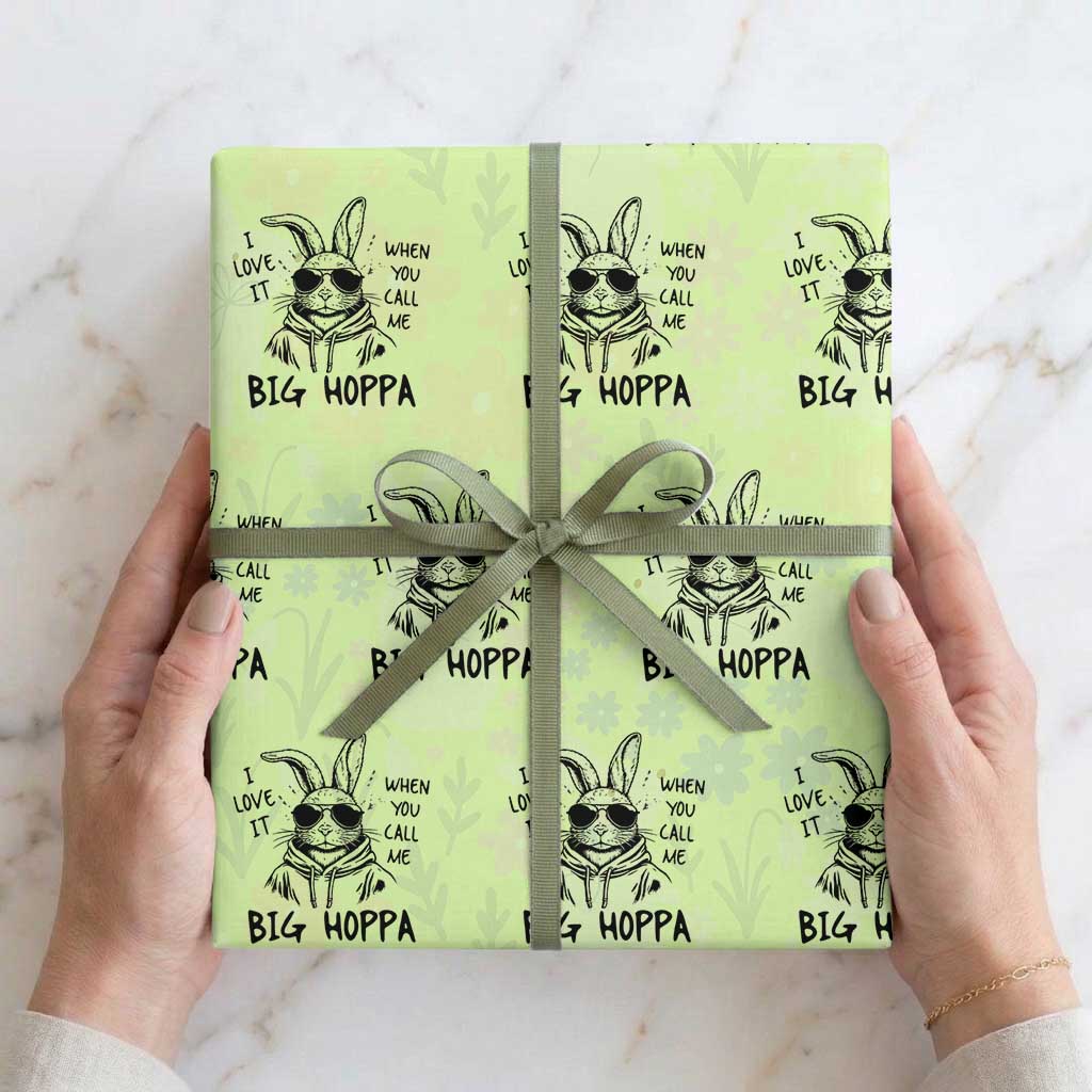 I Love It When You Call Me Big Hoppa Wrapping Paper Roll Funny Easter Bunny Kids