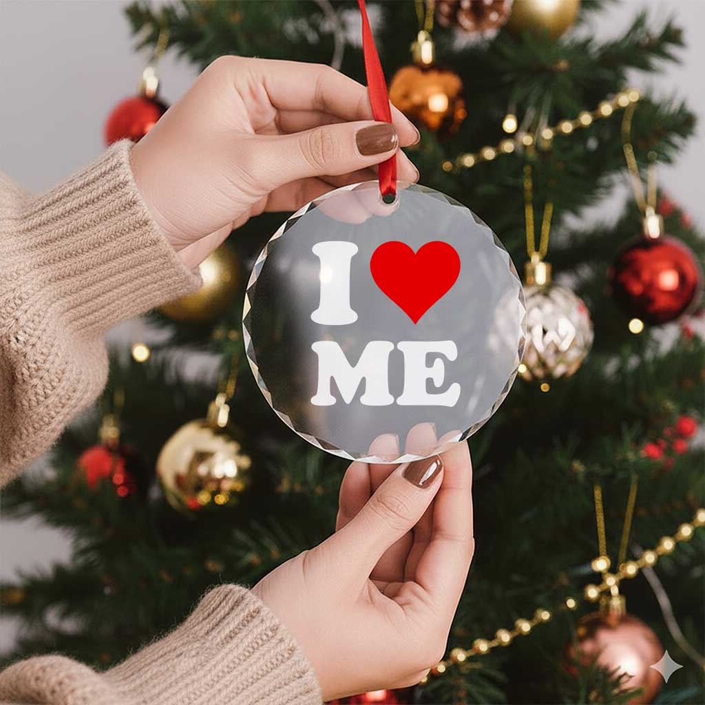 I Love Me Crystal Glass Ornament Funny Self Love Heart Positive Vibes - Wonder Print Shop