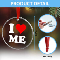 I Love Me Crystal Glass Ornament Funny Self Love Heart Positive Vibes - Wonder Print Shop