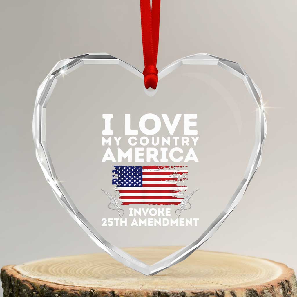 I Love My Country Invoke 25th Amendment Heart Crystal Glass Ornament Distressed Flag Patriotic Political Satire