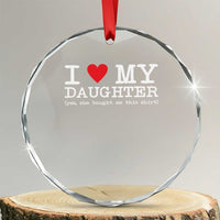 I Love My Daughter Crystal Glass Ornament Funny Mom Dad Gift From Daughter Classic Logo TS10