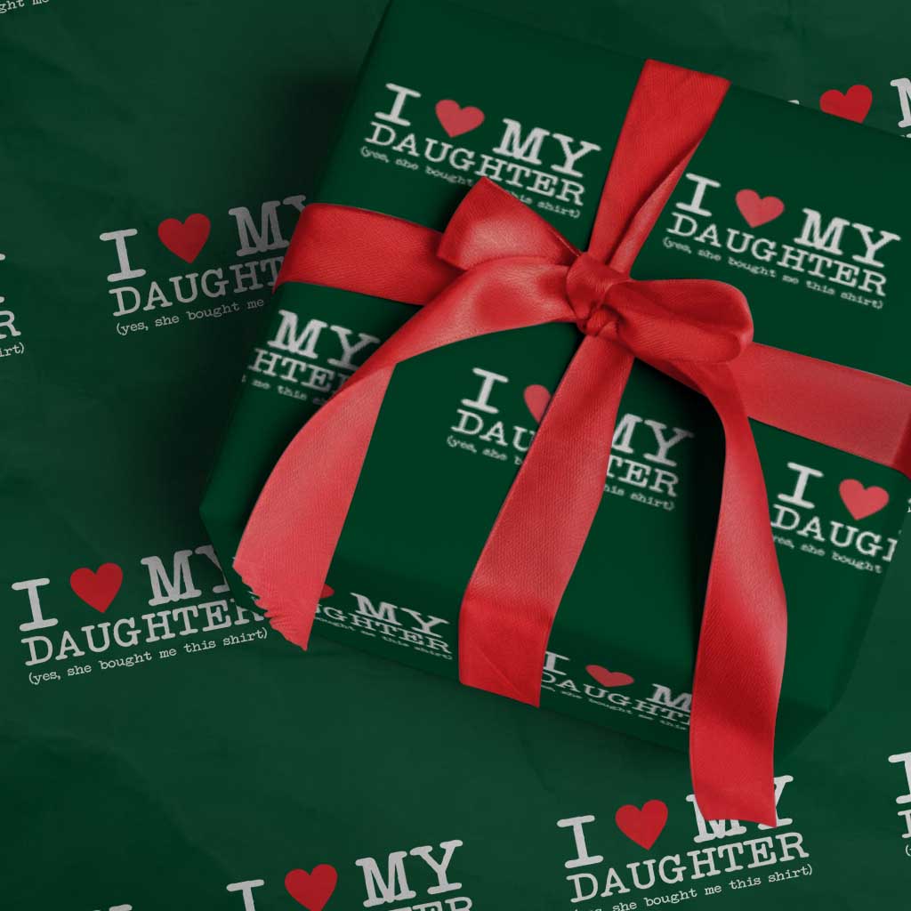 I Love My Daughter Wrapping Paper Roll Funny Mom Dad Gift From Daughter Classic Logo - Wonder Print Shop