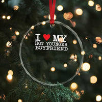 I Love My Hot Younger Boyfriend Crystal Glass Ornament - Wonder Print Shop