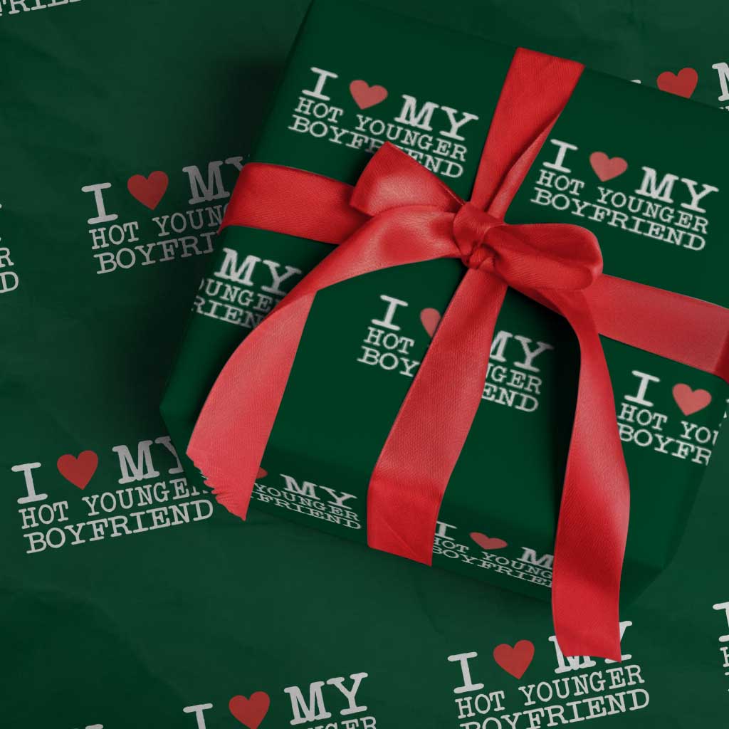 I Love My Hot Younger Boyfriend Wrapping Paper Roll - Wonder Print Shop