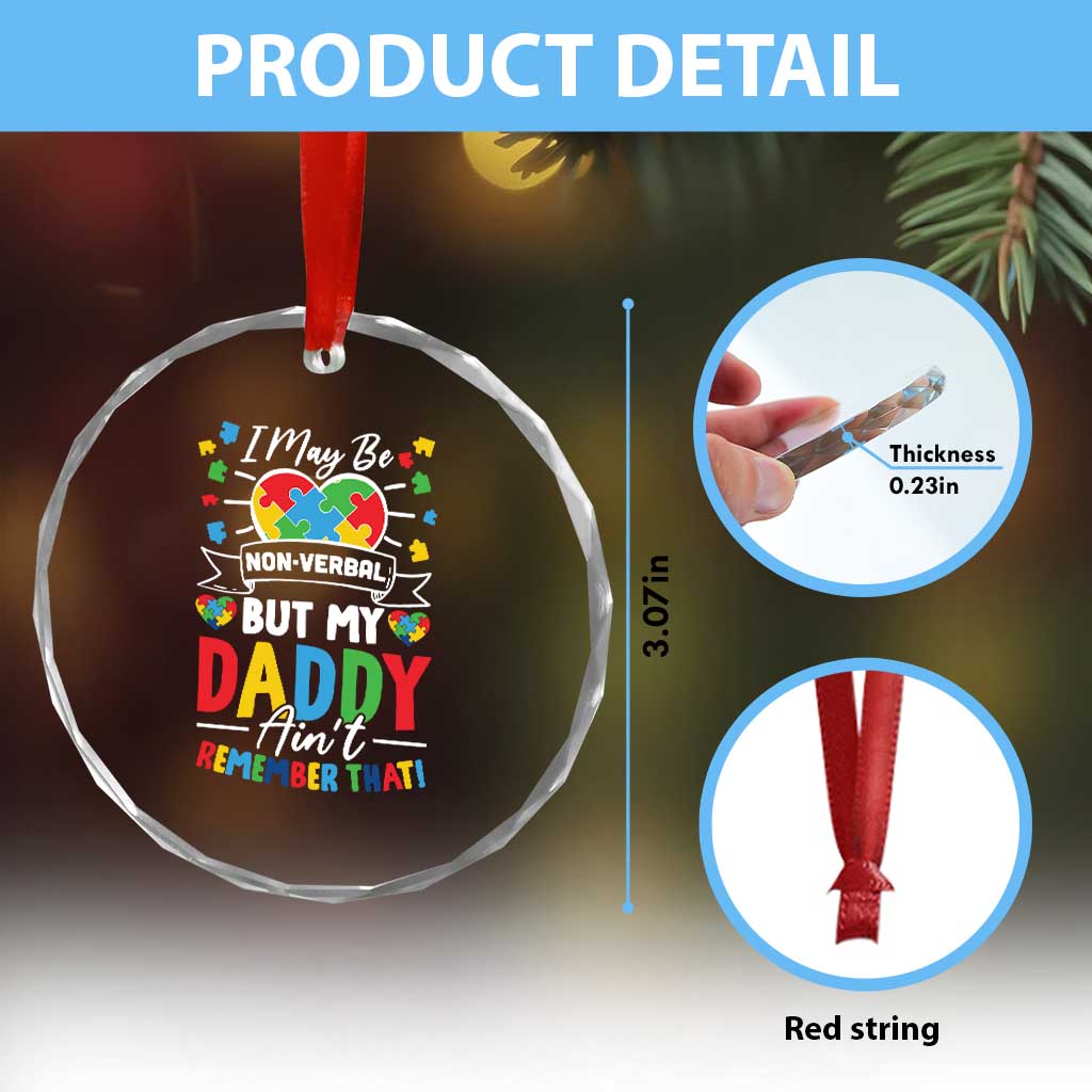 I May Be Non Verbal But My Daddy Ain't Remember That Crystal Glass Ornament Autism Awareness Dad