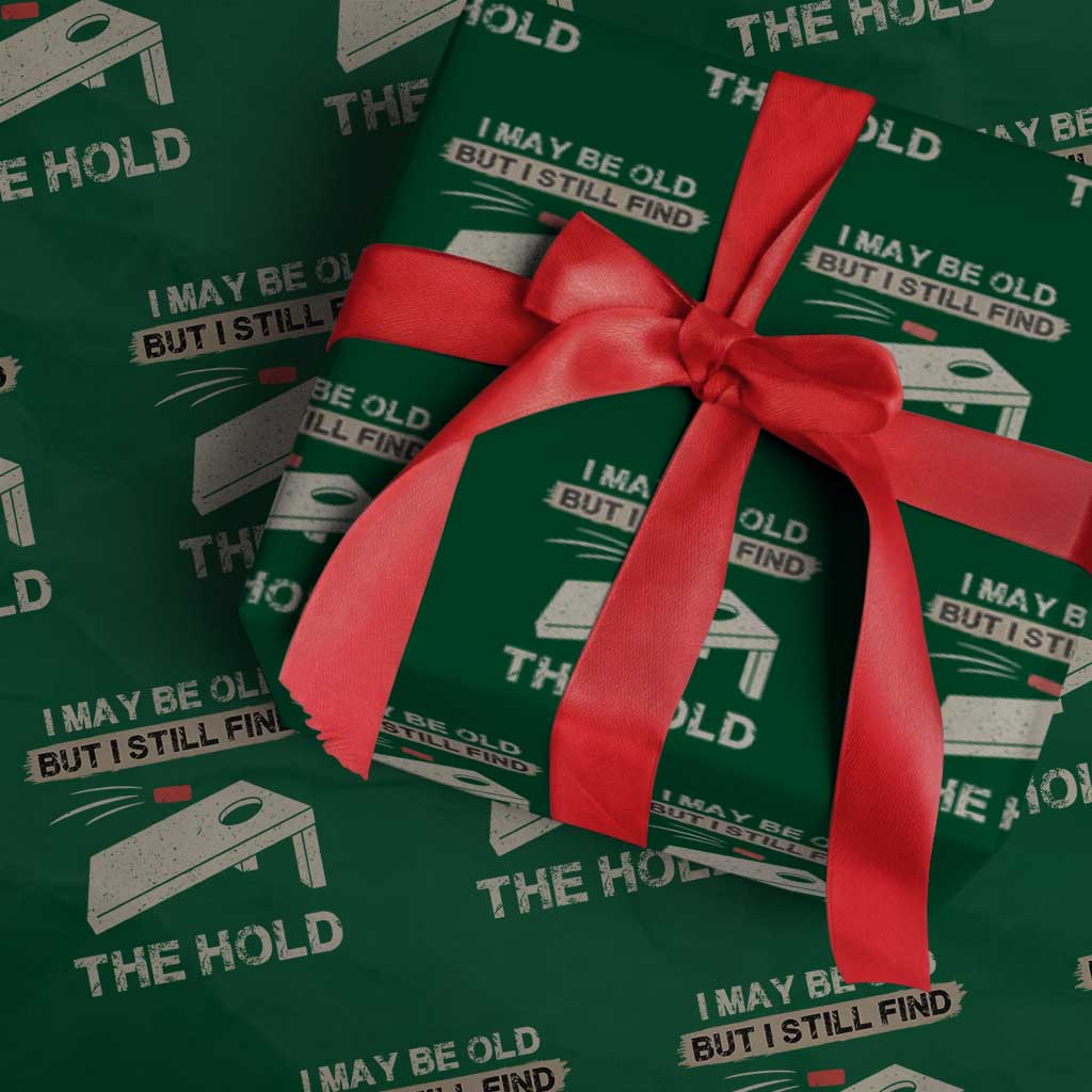 I May Be Old But I Still Find The Hole Cornhole Wrapping Paper Roll Funny Old Man Saying