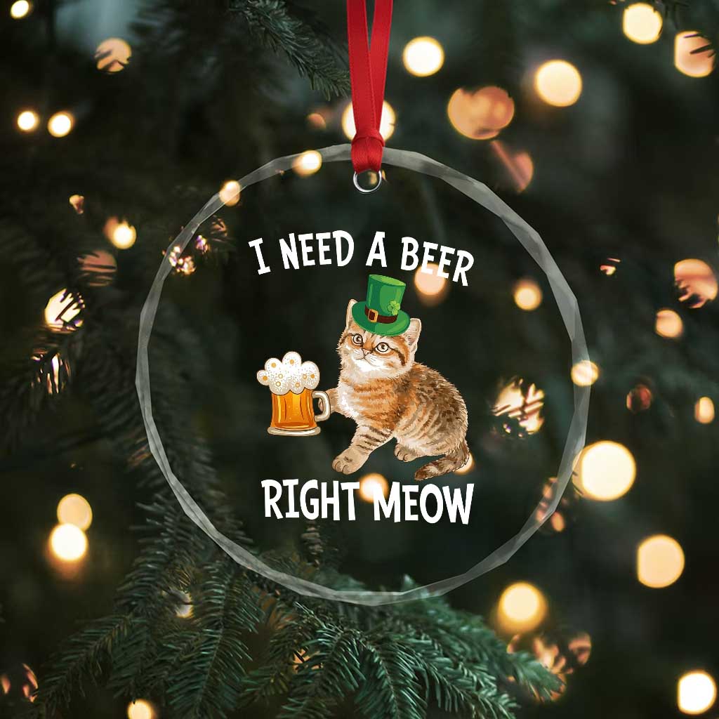 I Need A Beer Right Meow Funny Cat Drinking Joke Crystal Glass Ornament St Patricks Day Humor