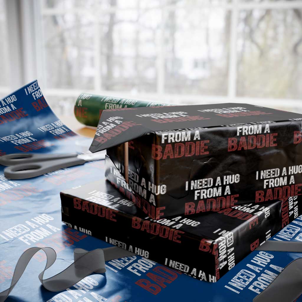 I Need A Hug From A Baddie Wrapping Paper Roll Funny Gag Gift