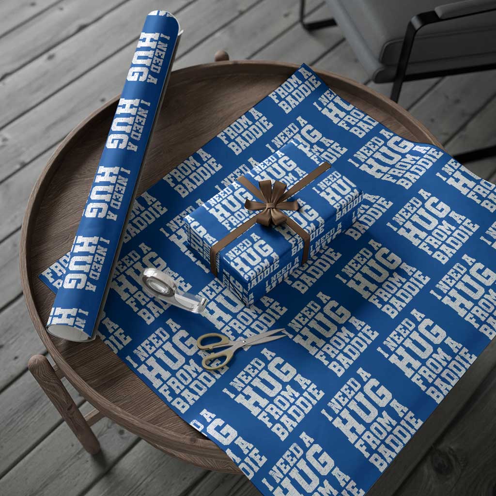I Need A Hug From A Baddie Wrapping Paper Roll Funny Saying Quote
