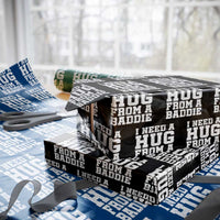 I Need A Hug From A Baddie Wrapping Paper Roll Funny Saying Quote