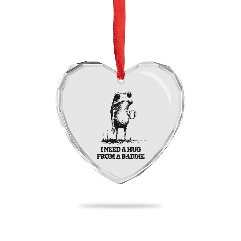 I Need A Hug from A Baddie Heart Crystal Glass Ornament Funny Frog Saying Quote