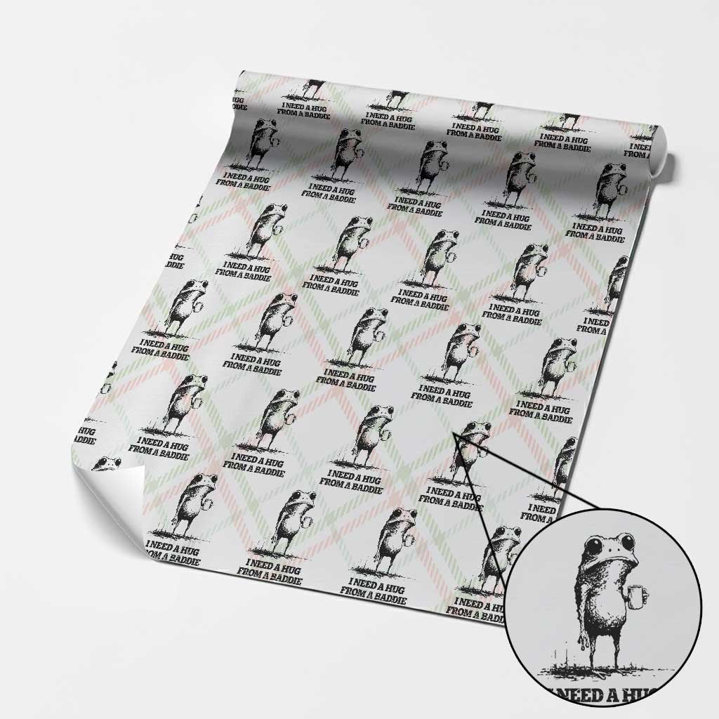 I Need A Hug from A Baddie Wrapping Paper Roll Funny Frog Saying Quote