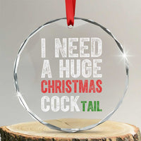 I Need A Huge Christmas Cocktail Crystal Glass Ornament Funny Adult Humor Xmas Party Drinking - Wonder Print Shop