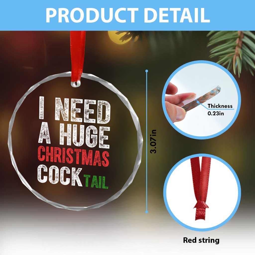 I Need A Huge Christmas Cocktail Crystal Glass Ornament Funny Adult Humor Xmas Party Drinking - Wonder Print Shop