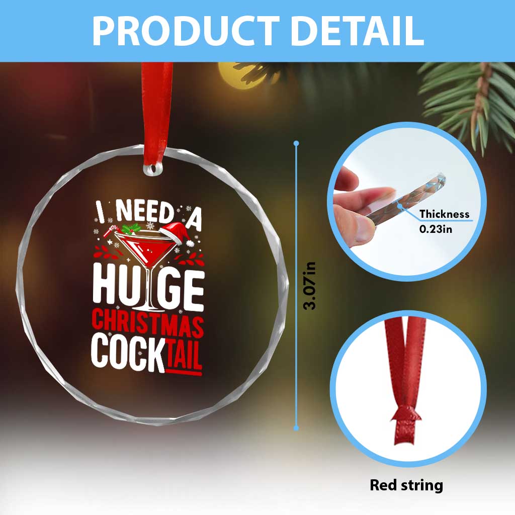 I Need A Huge Christmas Cocktail Crystal Glass Ornament Funny Xmas Adult Humor Party Drinking - Wonder Print Shop