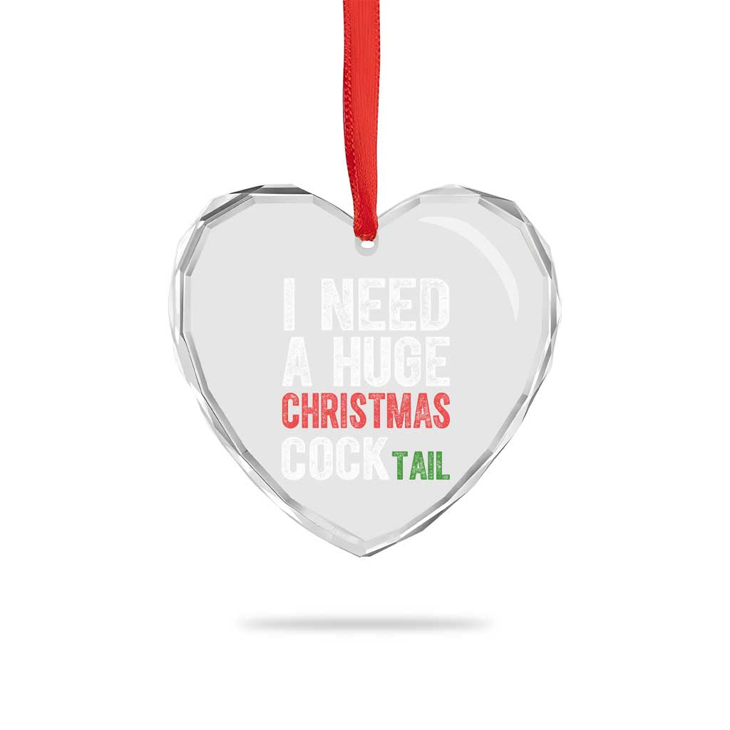 I Need A Huge Christmas Cocktail Heart Crystal Glass Ornament Funny Adult Humor Xmas Party Drinking - Wonder Print Shop