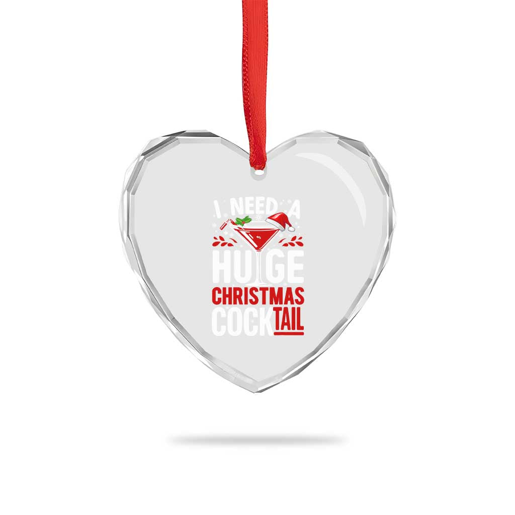 I Need A Huge Christmas Cocktail Heart Crystal Glass Ornament Funny Xmas Adult Humor Party Drinking - Wonder Print Shop
