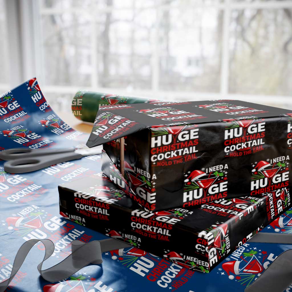 I Need A Huge Christmas Cocktail Hold The Tail Wrapping Paper Roll Funny Adult Humor Party Drinking - Wonder Print Shop
