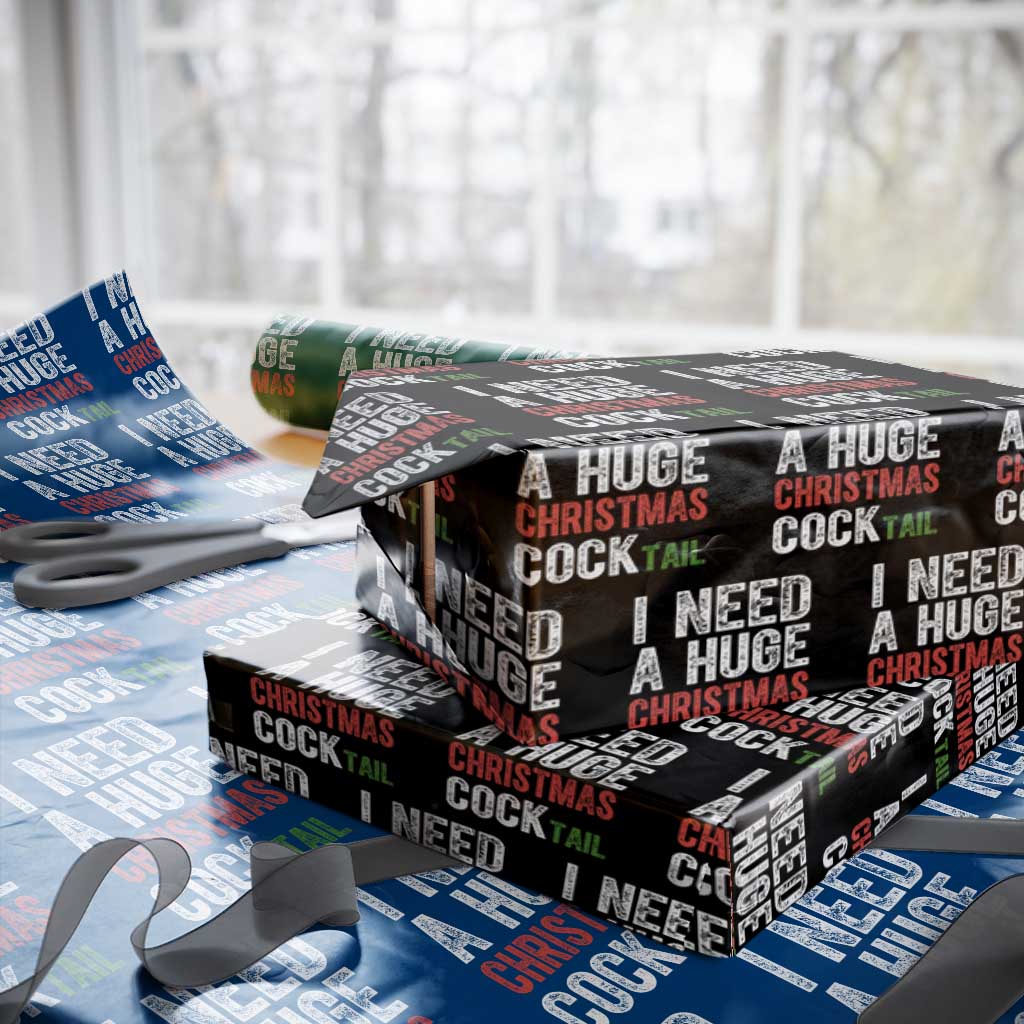 I Need A Huge Christmas Cocktail Wrapping Paper Roll Funny Adult Humor Xmas Party Drinking - Wonder Print Shop