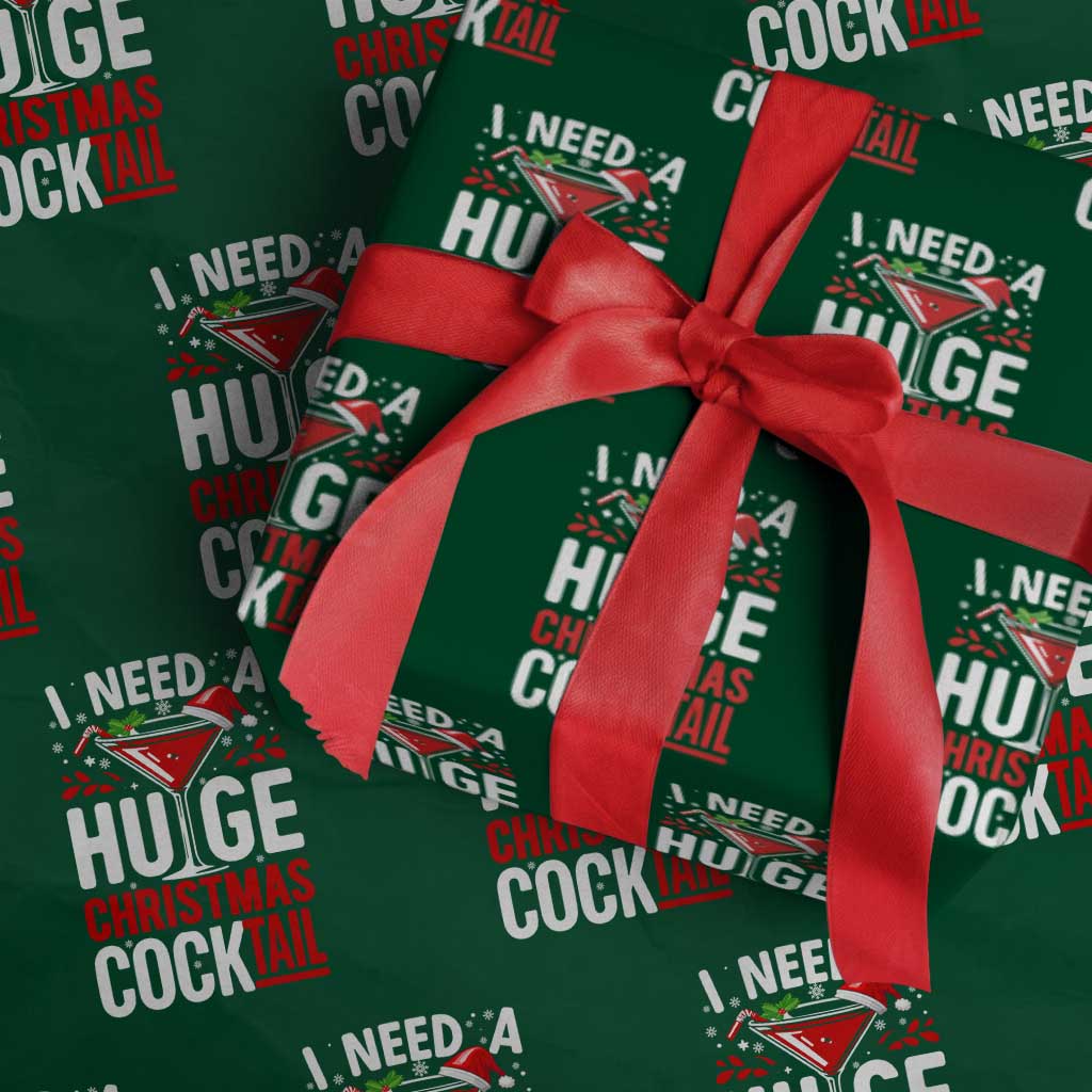 I Need A Huge Christmas Cocktail Wrapping Paper Roll Funny Xmas Adult Humor Party Drinking - Wonder Print Shop