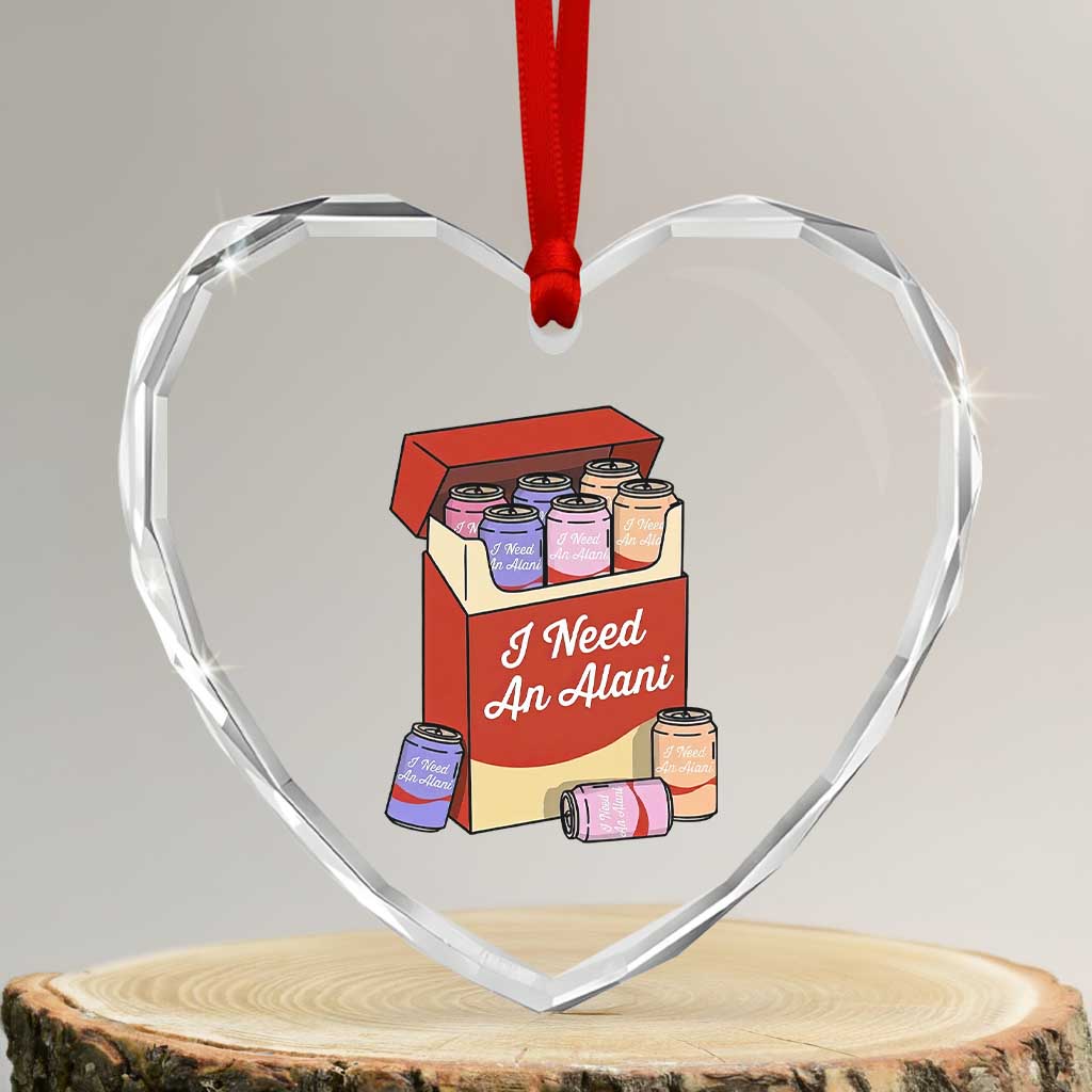 I Need An Alani Heart Crystal Glass Ornament Funny Drinking Trendy Summer Vacation