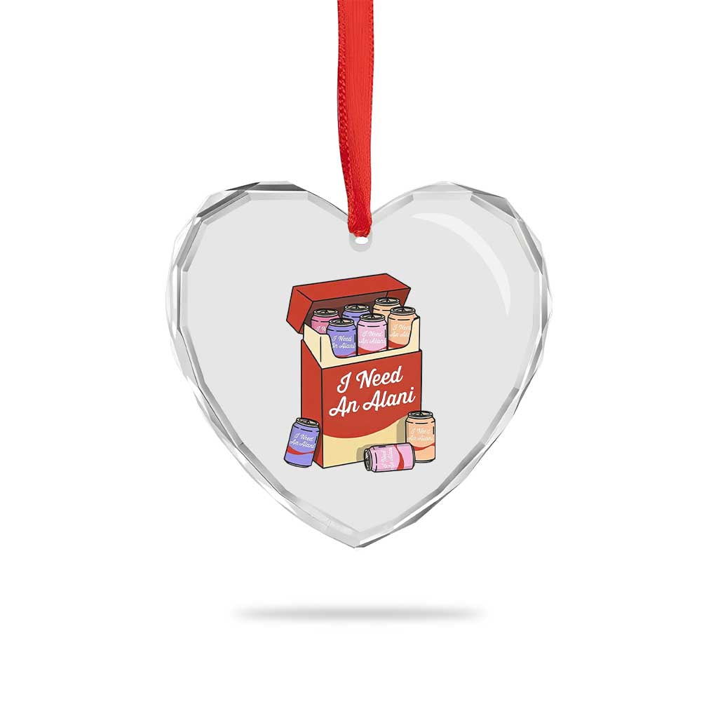 I Need An Alani Heart Crystal Glass Ornament Funny Drinking Trendy Summer Vacation