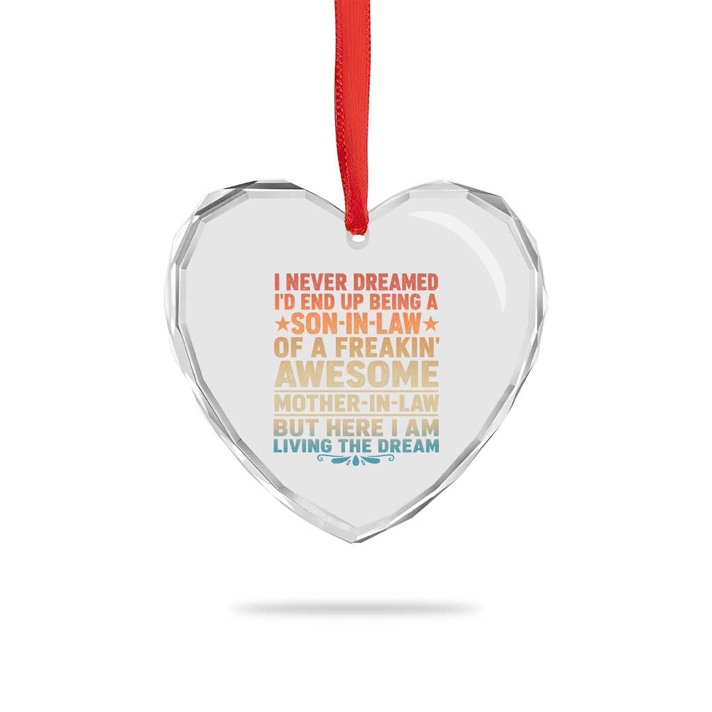 I Never Dreamed Being A Son In Law of Freakin Awesome Mother In Law Heart Crystal Glass Ornament Family Humor
