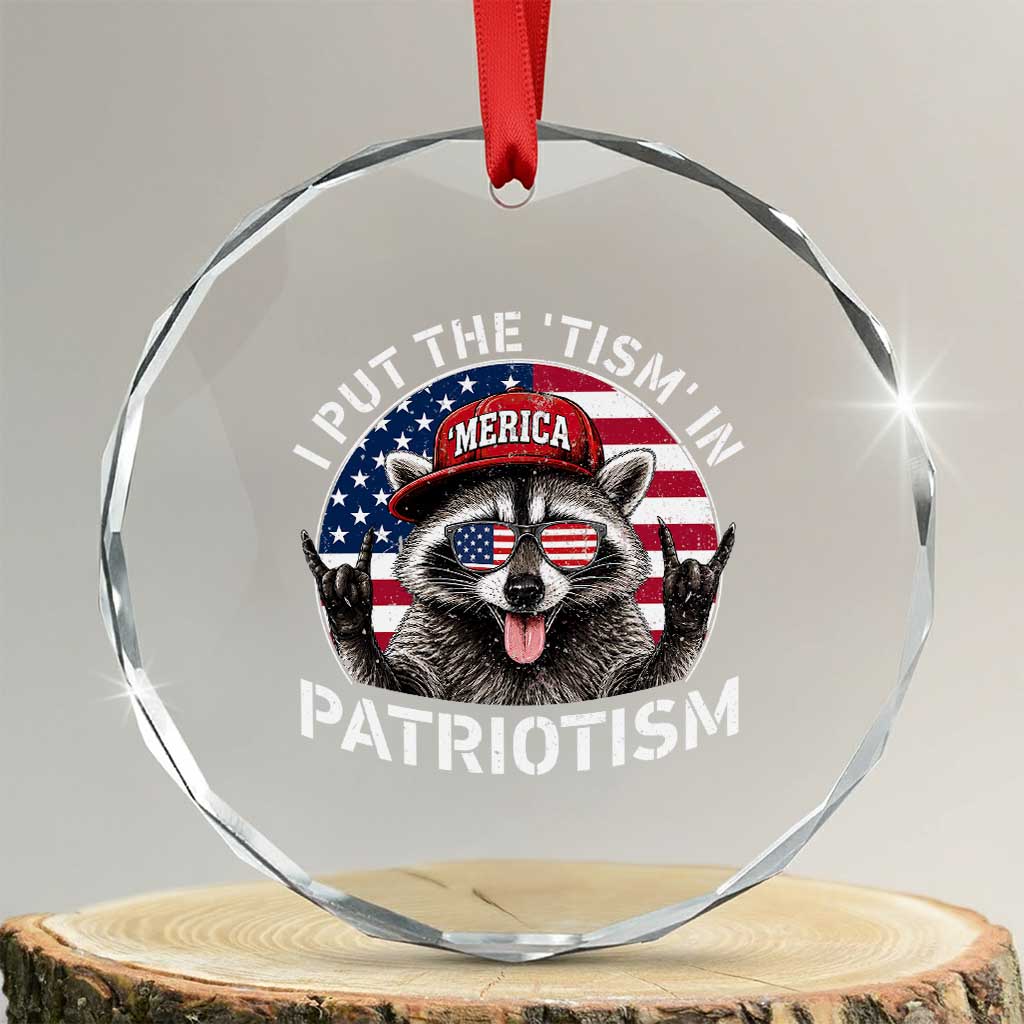 I Put The Tism In Patriotism Crystal Glass Ornament Patriotic Raccoon 4th of July