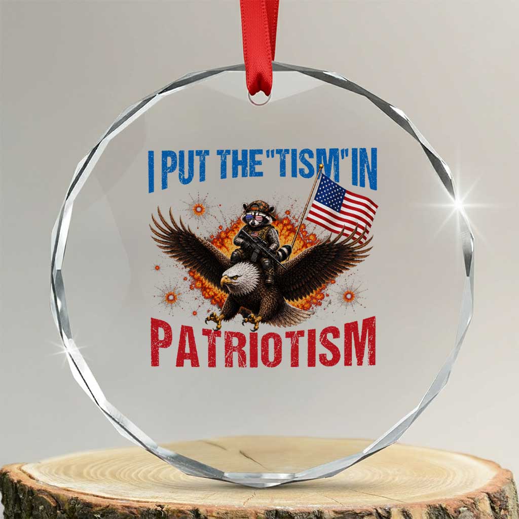 I Put The Tism In Patriotism Crystal Glass Ornament Raccoon Bald Eagle 4th of July USA