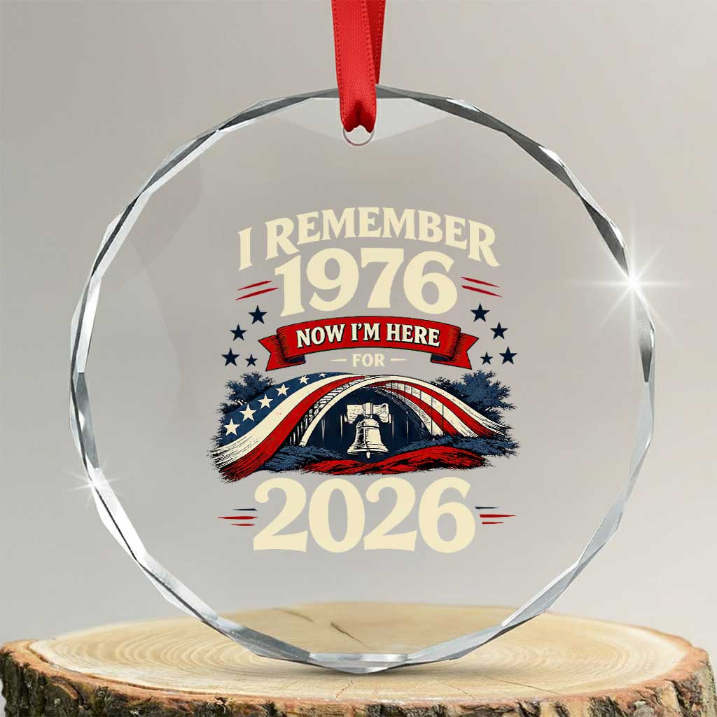 I Remember 1976 Now Im Here For 2026 Crystal Glass Ornament Liberty Bell 50th Birthday
