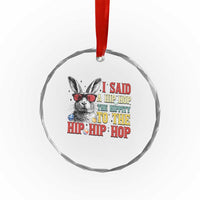 I Said A Hip Hop The Hippity To The Hip Hip Hop Crystal Glass Ornament Funny Easter Bunny Rapper Sunglasses