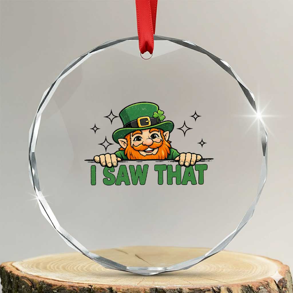 I Saw That Crystal Glass Ornament Funny Leprechaun St Patricks Day Meme