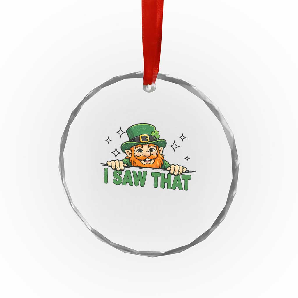 I Saw That Crystal Glass Ornament Funny Leprechaun St Patricks Day Meme