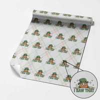 I Saw That Wrapping Paper Roll Funny Leprechaun St Patricks Day Meme