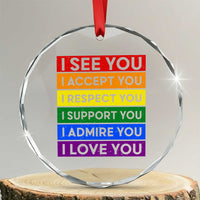 I See Accept Respect Support Admire Love You Crystal Glass Ornament LGBT Ally Pride Graphic