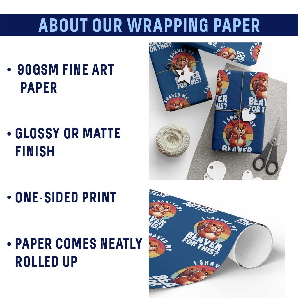 I Shaved My Beaver Wrapping Paper Roll Inappropriate Adult Humor Naughty - Wonder Print Shop