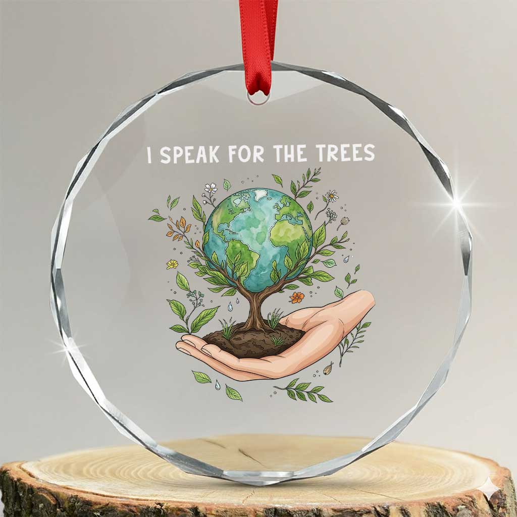 I Speak For The Trees Crystal Glass Ornament Earth Day Awareness