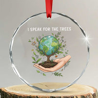 I Speak For The Trees Crystal Glass Ornament Earth Day Awareness