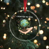 I Speak For The Trees Crystal Glass Ornament Earth Day Awareness