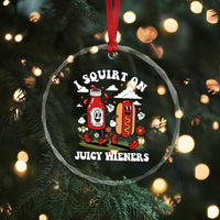I Squirt On Juicy Wieners Crystal Glass Ornament Inappropriate Raunchy Humor - Wonder Print Shop