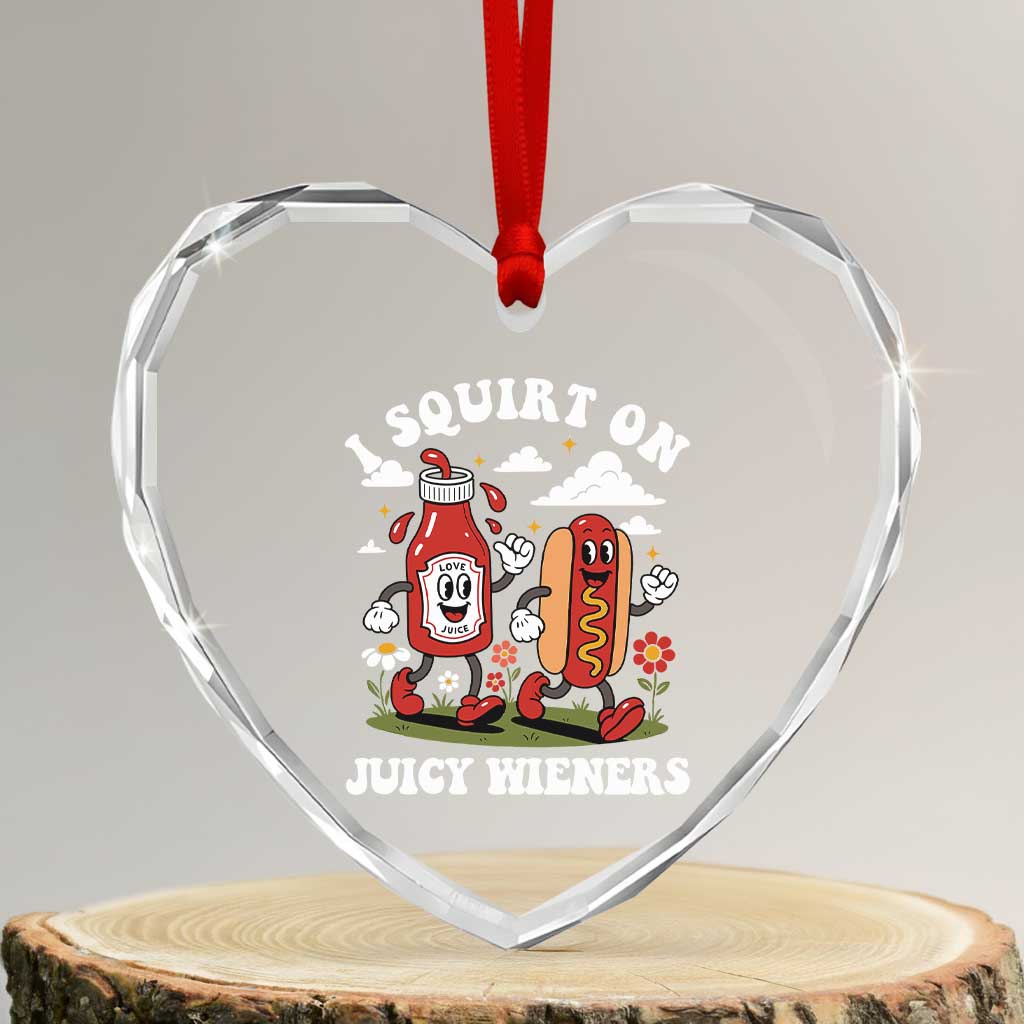 I Squirt On Juicy Wieners Heart Crystal Glass Ornament Inappropriate Raunchy Humor - Wonder Print Shop