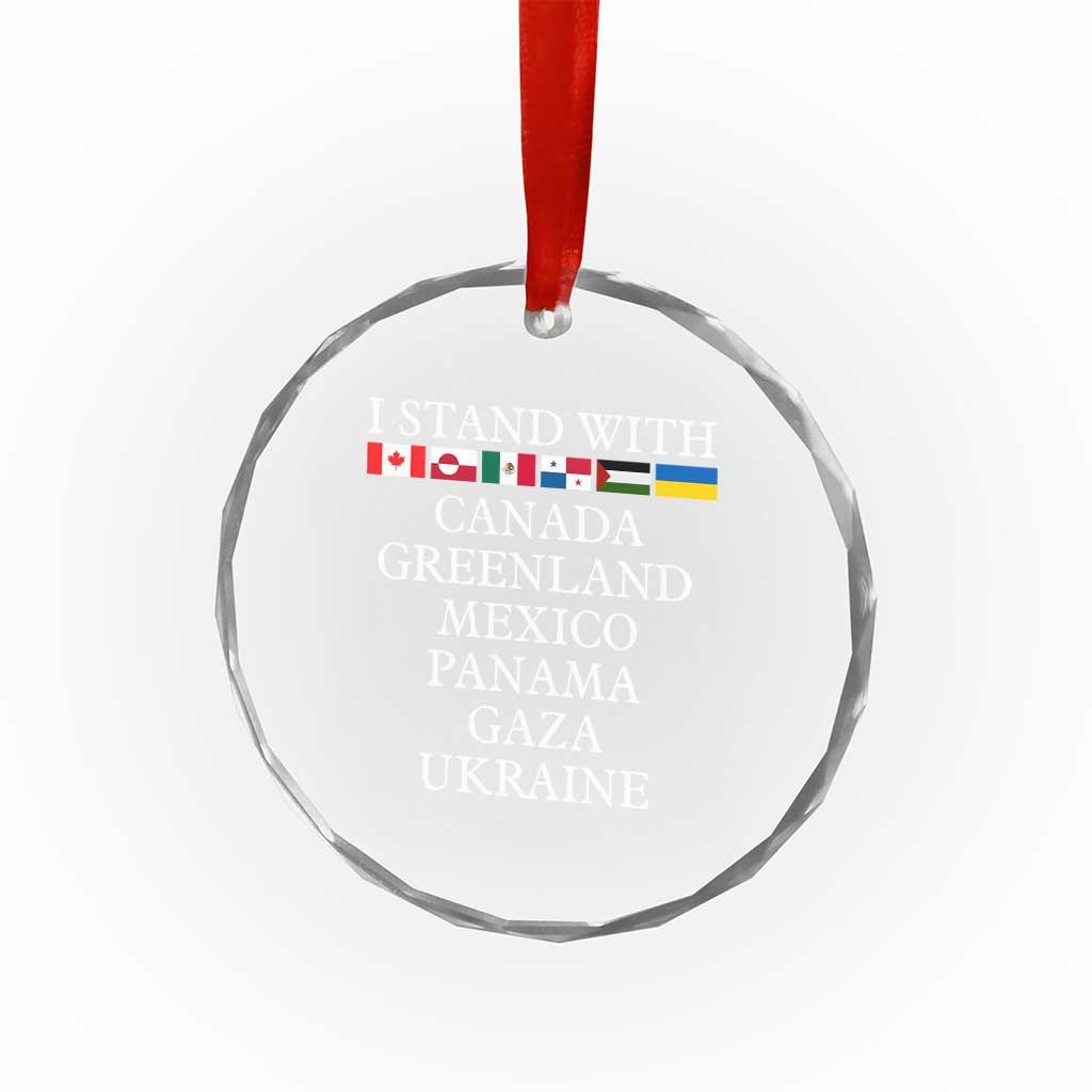 I Stand With Canada Greenland Mexico Panama Gaza Ukraine Crystal Glass Ornament TS02