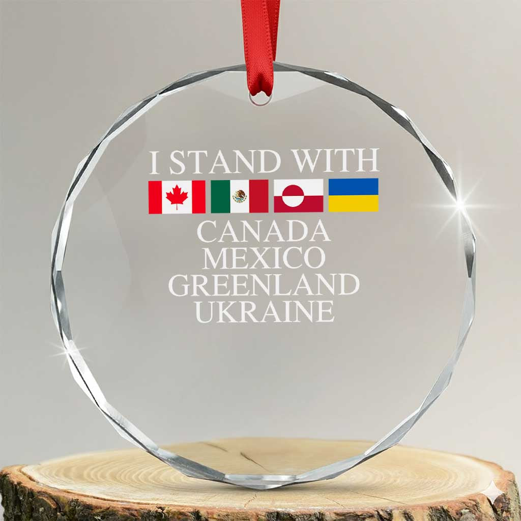 I Stand With Canada Mexico Greenland Ukraine Crystal Glass Ornament Solidarity Flags Political Statement
