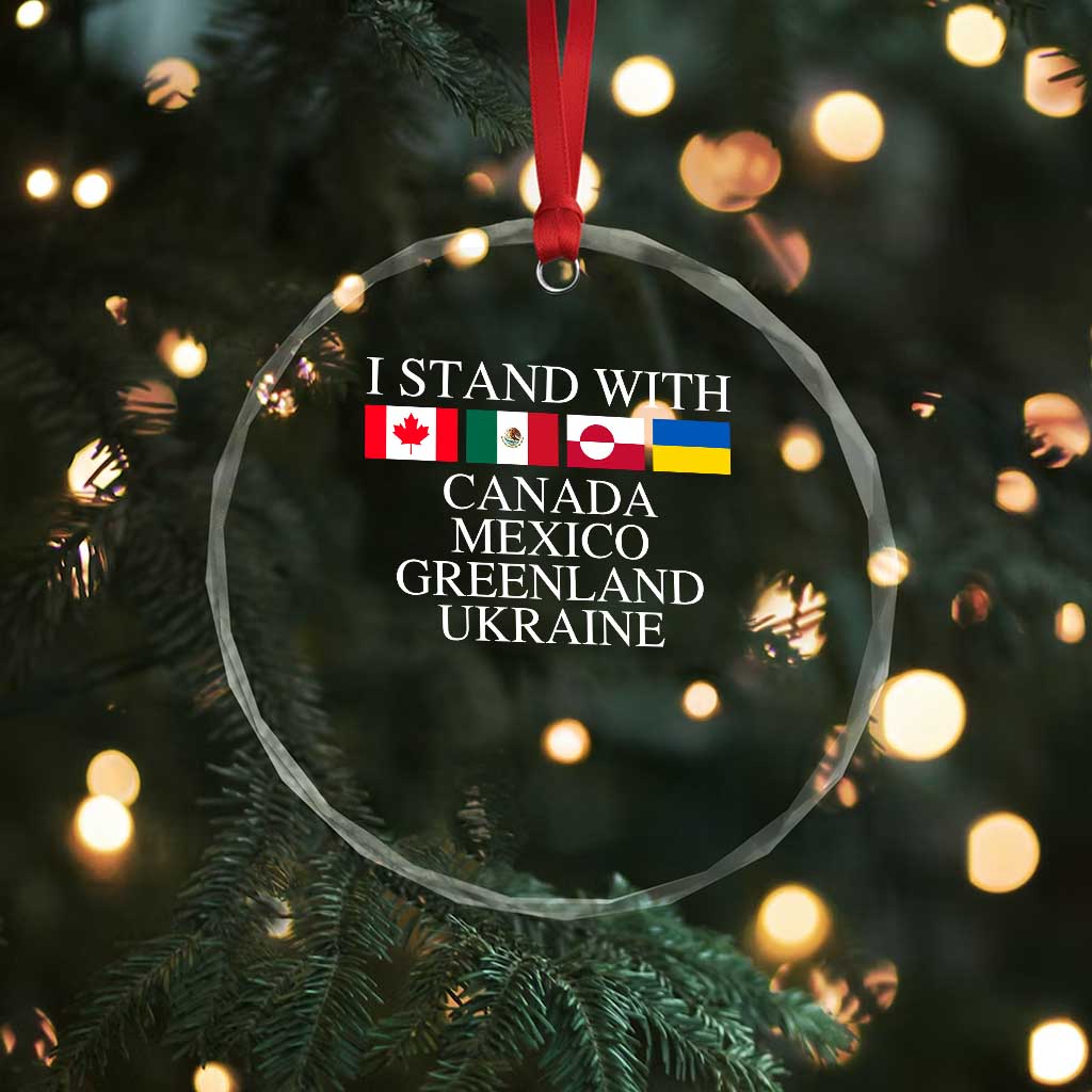 I Stand With Canada Mexico Greenland Ukraine Crystal Glass Ornament Solidarity Flags Political Statement