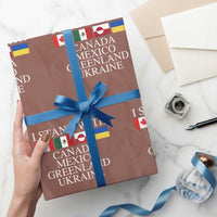 I Stand With Canada Mexico Greenland Ukraine Wrapping Paper Roll Solidarity Flags Political Statement