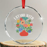 I Stand With Mexico Greenland Ukraine Canada Palestine Panama Crystal Glass Ornament Colorful Floral Solidarity Global Unity