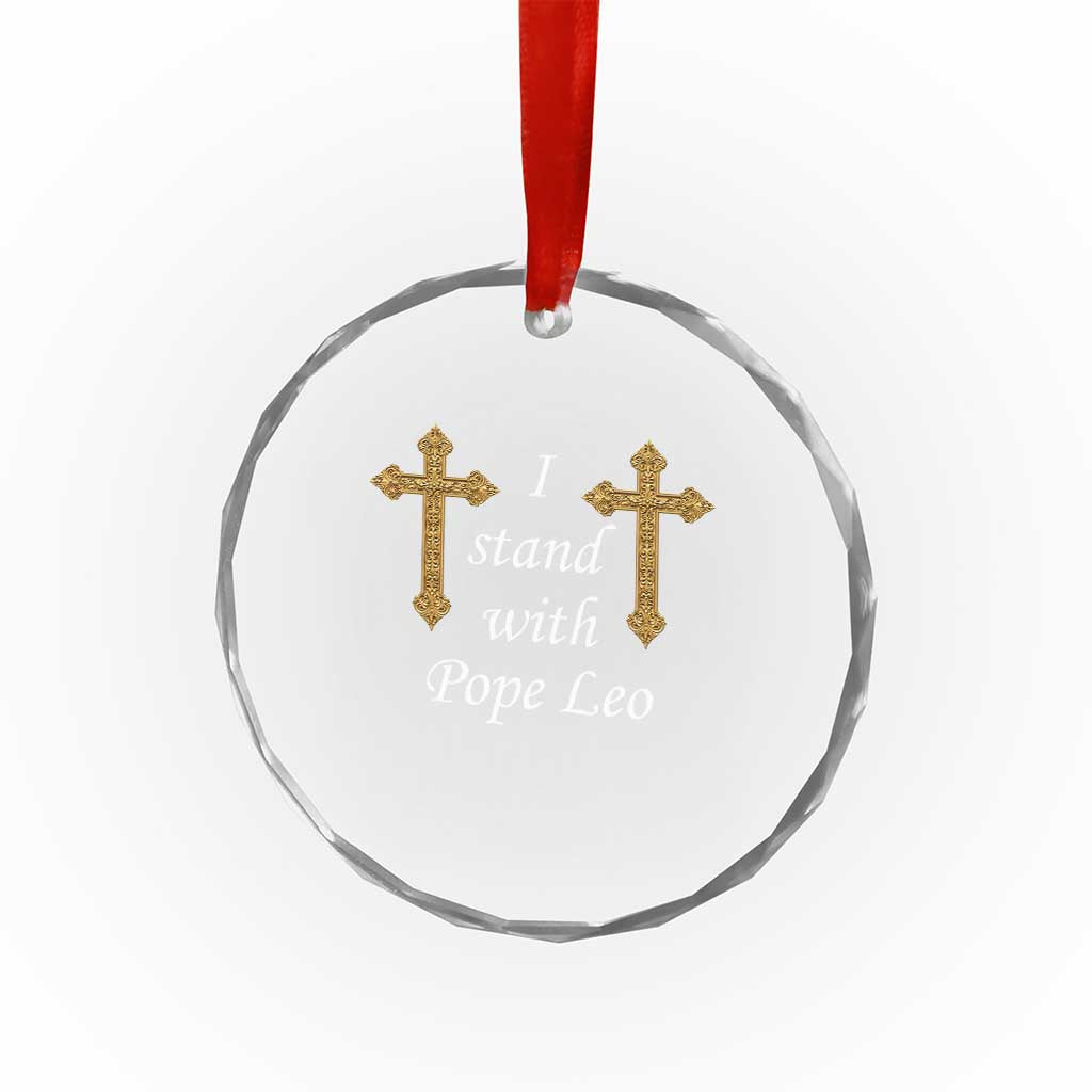 I Stand With Pope Leo Faith Graphic Crystal Glass Ornament Catholic Ornate Gold Cross